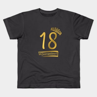 18th quarantine birthday Kids T-Shirt